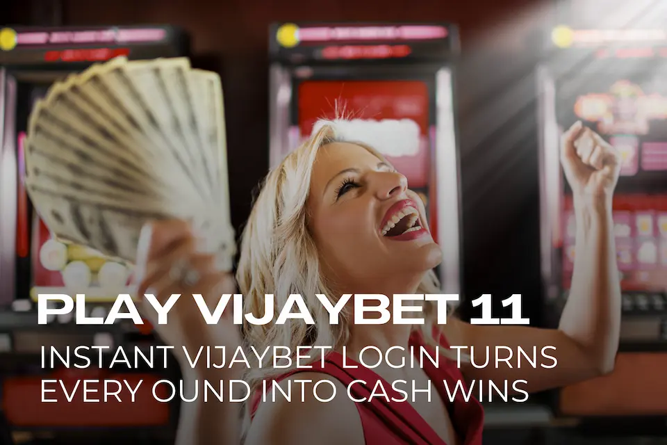 Instant Vijaybet Login Turns Every Round into Cash Wins