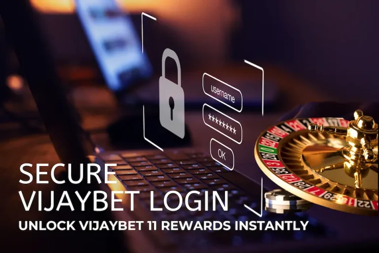 Secure and Fast Vijaybet Login – Unlock Vijaybet 11 Rewards Without Delay